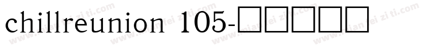 chillreunion 105字体转换